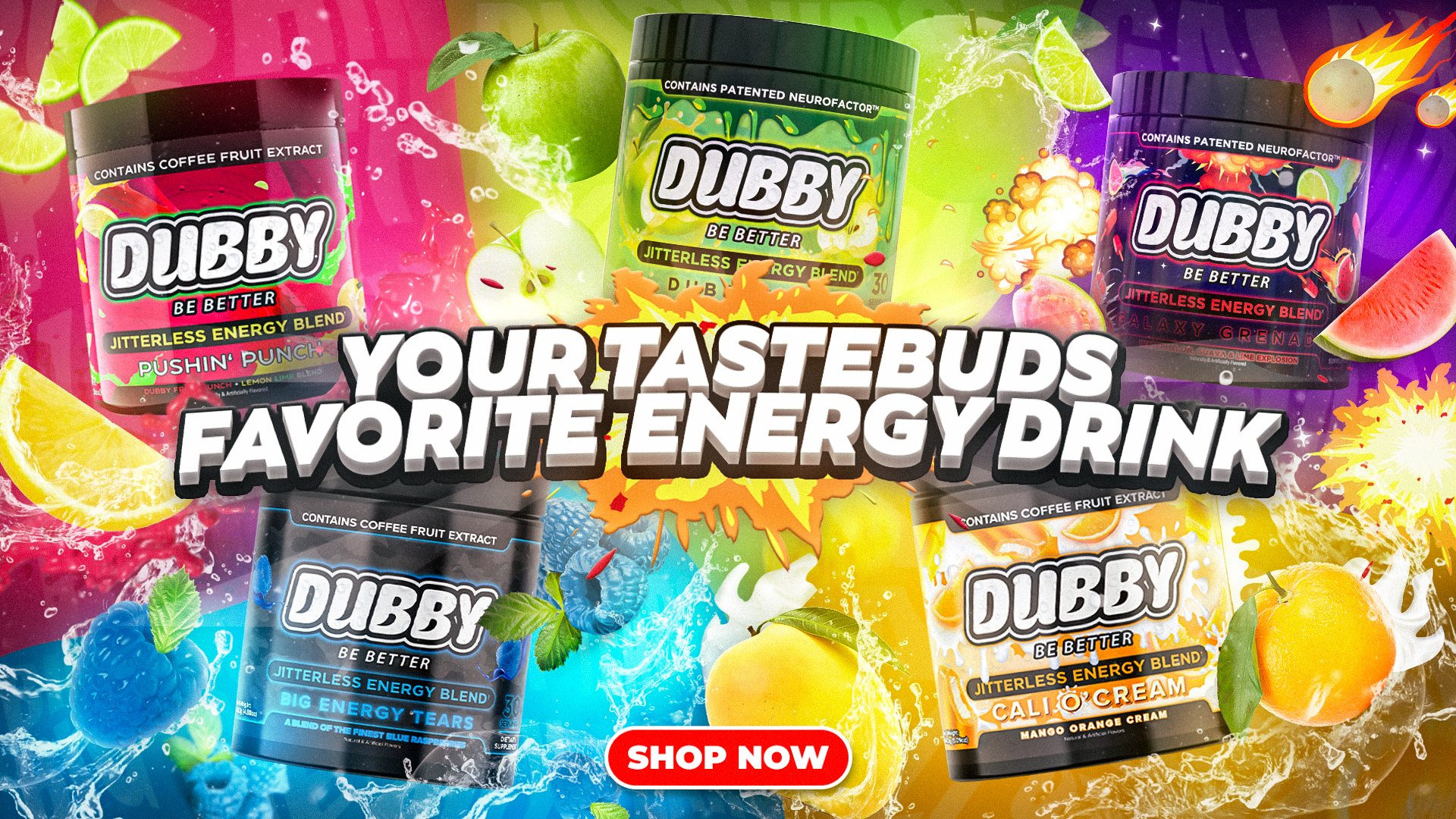 Your Taste Buds Favorite Energy Drink.
– Dubby Energy